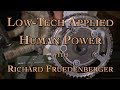 Lowtech applied human power with richard freudenberger