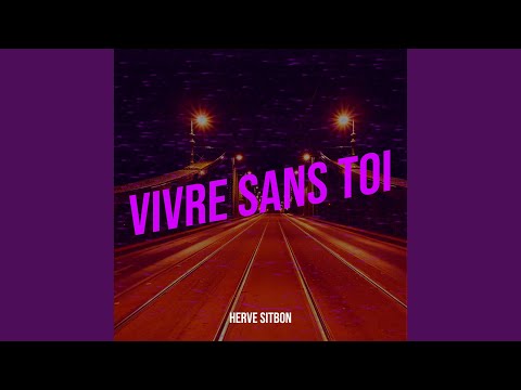 Vivre sans toi