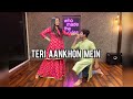 Teri Aankhon Mein dance | Divya Khosla Kumar Darshan Raval | Vicky & Aakanksha