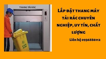 Lắp đặt thang máy tải rác chuyên nghiệp, uy tín, chất lượng | Thang máy Hexacorp