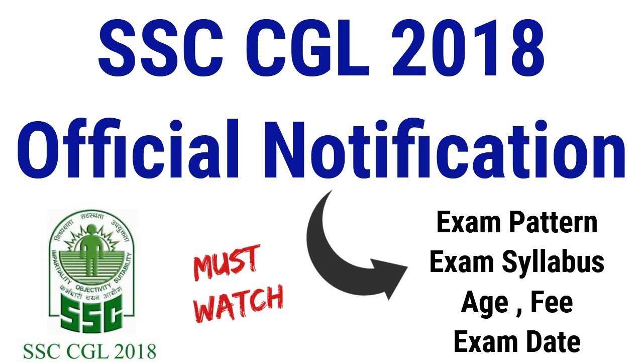 SSC CGL official Notification 2018 ! Exam Pattern , Syllabus, Age , Last Date !