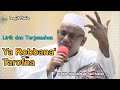 Qosidah Ya Robbana Tarofna dan Terjemahan | Hb Muhammad bin Aqil Al-Atthas Bogor