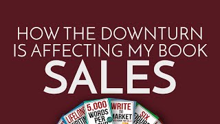 How The Downturn is Affecting My Book Sales