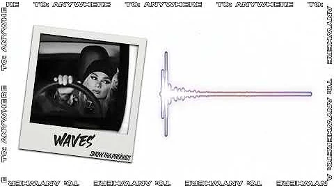 Snow Tha Product - Waves