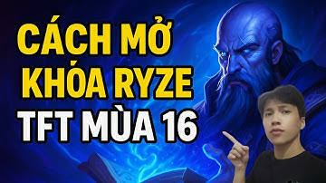 Ryze TFT Mùa 16: Cách Mở Khóa Chuẩn Nhất & 5 Đội Hình Leo Rank Siêu Mạnh