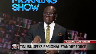 The Morning Show: Tinubu Seeks Regional Standy Force to Fight Terrorism