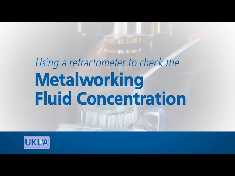 UKLA Module 05: Using a Refractometer to Check the Metalworking Fluid Concentration - Looking After