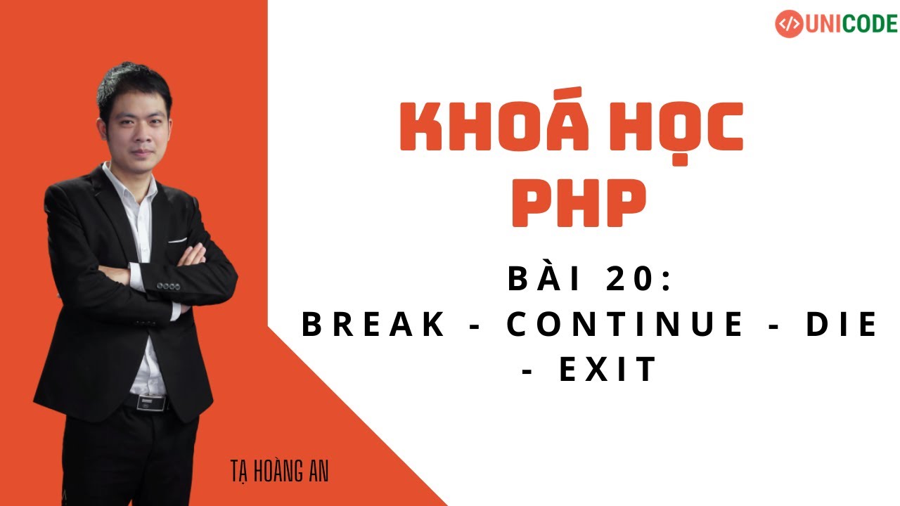 php die  2022  Khoá học PHP cơ bản - Bài 20: Ý nghĩa và cách dùng Break - Continue - Die - Exit