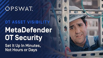 Protect Your Industrial Operations | Fast Setup with MetaDefender OT | OPSWAT