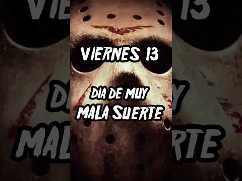 El Viernes 13 es de muy Mala Suerte?  - El Viernes 13 es de muy Mala Suerte? 