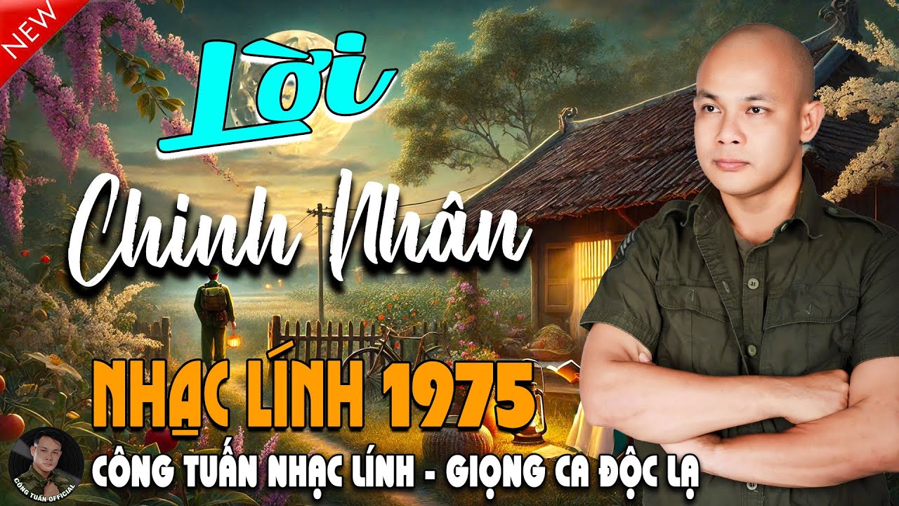 LỜI CHINH NHÂN - GIỌNG CA ĐỘC LẠ CÔNG TUẤN ➤ LK Nhạc Lính 1975 Tuyển Chọn HAY NHẤT HIỆN NAY