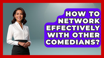 How To Network Effectively With Other Comedians? - Open Mic Manual