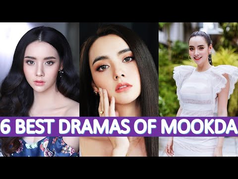 6 Best Dramas of Mookda Narinrak U Should Watch!/Mook Mookda