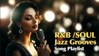 2025 R&B, Soul & Jazz Grooves Song Playlist 🎶 Laid-back