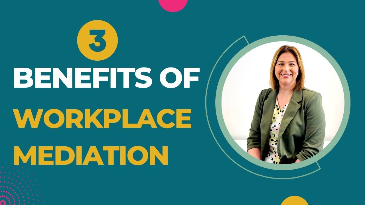The benefits of Workplace Mediation