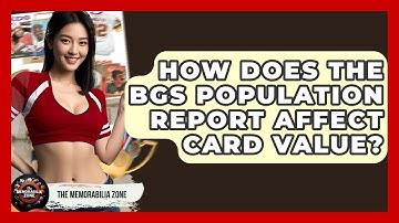 How Does The BGS Population Report Affect Card Value? - The Memorabilia Zone