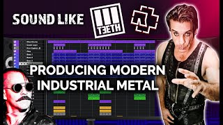 How To Make Industrial Metal Like 3TEETH/Rammstein/Mick Gordon