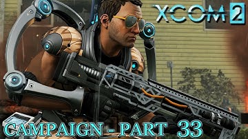 XCOM 2 | CAMPAIGN PART 33 | OPERATION WOLF BLADE | Let