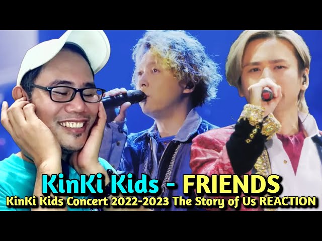 KinKi Kids「FRIENDS」【from KinKi Kids Concert 2022-2023 24451〜The Story of  Us〜】 REACTION
