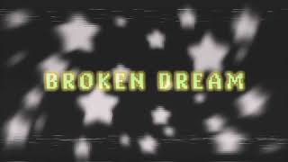 BROKEN DREAM