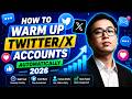 How to Warm Up Twitter/X Accounts Automatically 2026