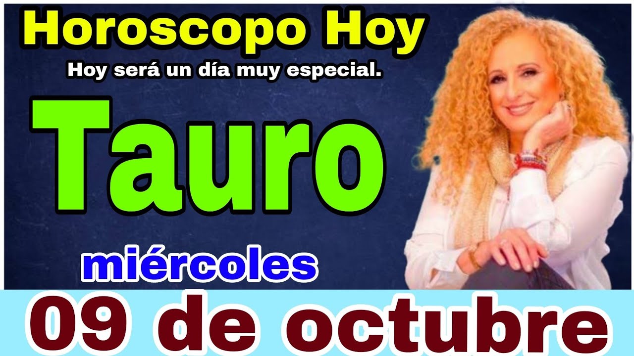 horoscopo de hoy Tauro // Horóscopo Diario - 09 de octubre de 2024 ...