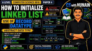 Initialize LinkedList|Use Of Record Datatype|Abstract Data Type|ALevel Computer Science 9618 Paper 4