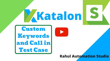 How to Create CustomKeywords and Call in your Test case in Katalon Studio ?🔥-Rahul Automation Studio