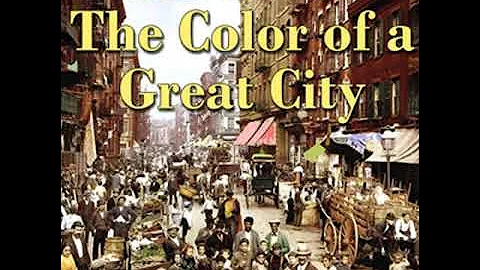 The Color of a Great City by Theodore Dreiser read...