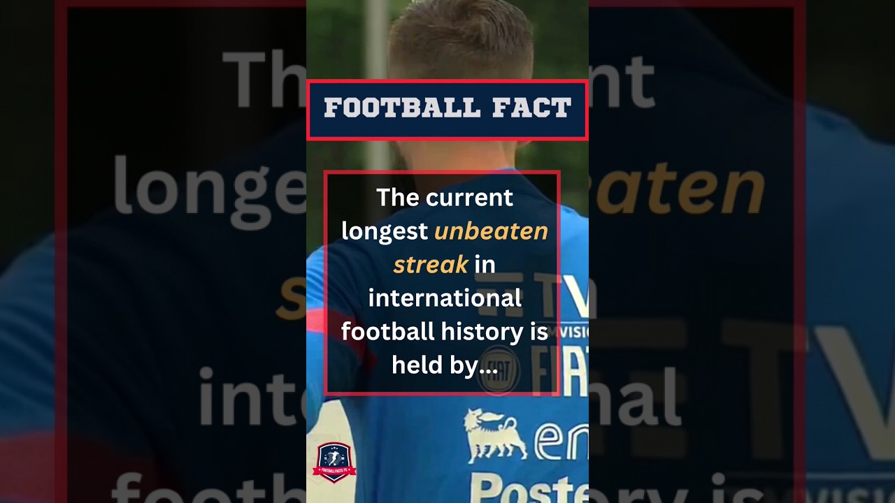 Longest Unbeaten Streak in International Football History | 