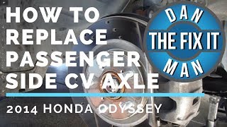 2014 Honda Odyssey  Replacing CV Axle shaft (Passenger Side)