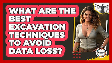 What Are The Best Excavation Techniques To Avoid Data Loss? - Anthropology Insights