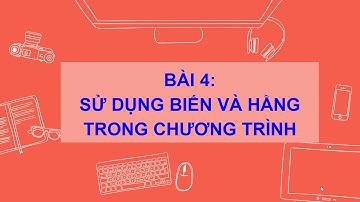 Tin học 8 - Bài 4 SỬ DỤNG BIẾN VÀ HẰNG TRONG CHƯƠNG TRÌNH