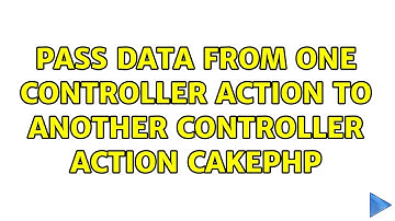 pass data from one controller action to another controller action cakephp