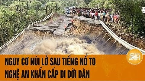 Nguy cơ núi lở sau tiếng nổ to, Nghệ An khẩn cấp di dời dân