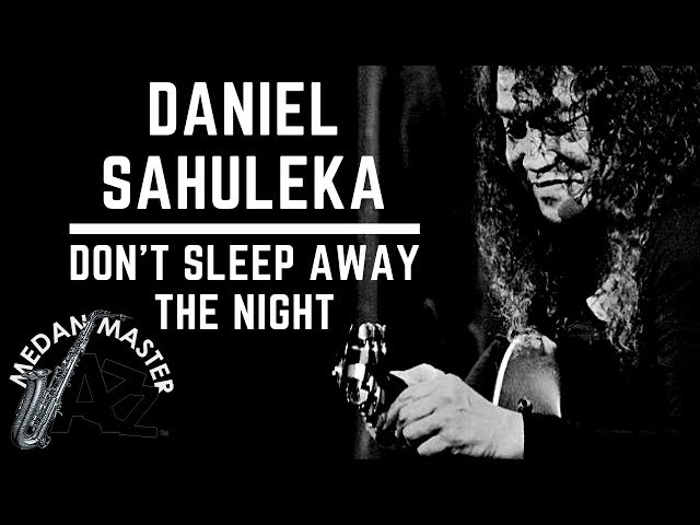 Daniel Sahuleka - Don't Sleep Away The Night (Live @ Medan Master Jazz 2018) class=