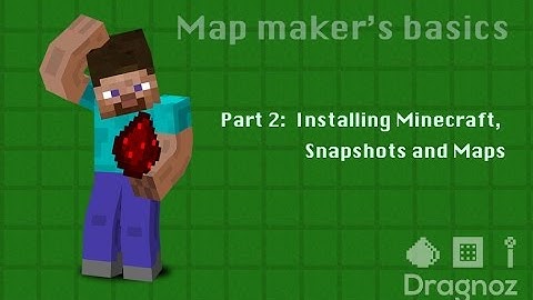 Map Making Primers: Installing Minecraft, Snapshots and Custom maps