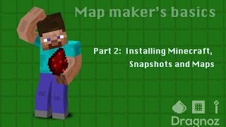 Map Making Primers: Installing Minecraft, Snapshots and Custom maps