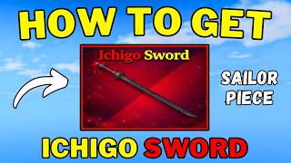 How To Get Ichigo Sword in Sailor Piece | Ichigo Sword Full Guide | Roblox