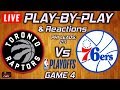 Raptors vs 76ers Game 4 | Live Play-By-Play & Reactions