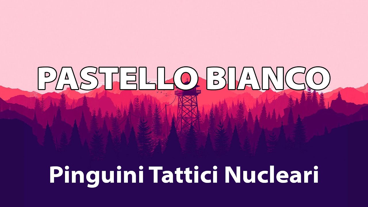 Pinguini Tattici Nucleari Pastello bianco TESTO YouTube Pinguini Tattici Nucleari Pastello bianco TESTO YouTube