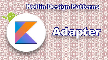 Adapter | Kotlin Design Patterns