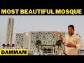 Most beautiful mosque in dammam saudi arabia l ramadan in saudi arabia l saudi l travelling yaseen