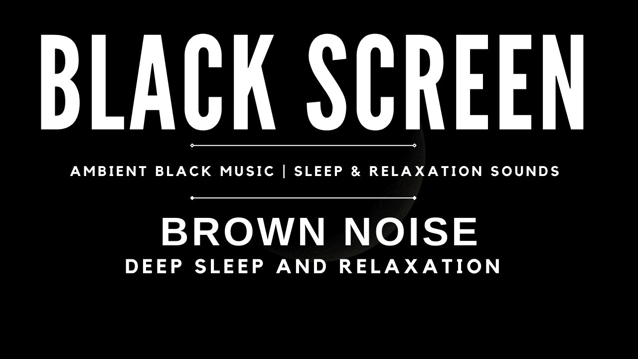 BROWN NOISE BLACK SCREEN for Sleeping - Deepsleep BROWN Noise ...