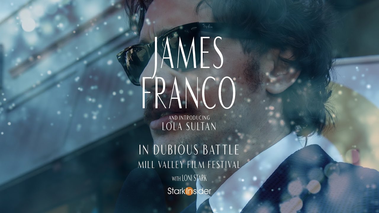 James Franco, Lola Sultan IN DUBIOUS BATTLE goofball interview - Mill Valley Film Festival - YouTube