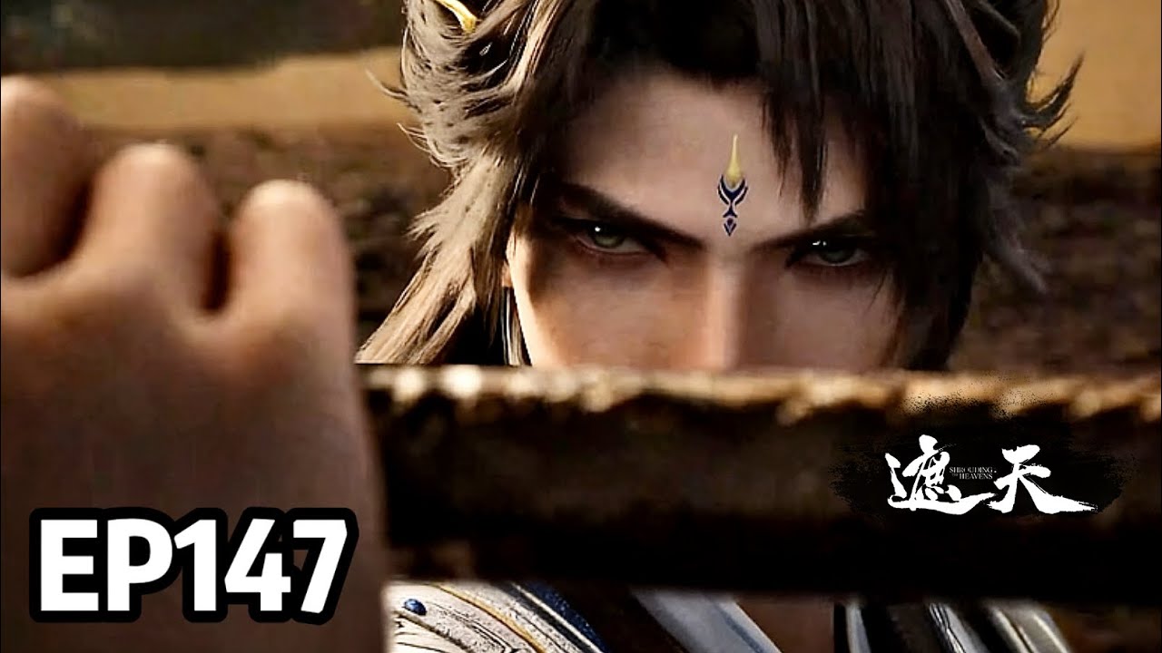 EP147 Shrouding the Heavens | MULTI SUB