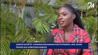 GABON SOCIÉTÉ   TAMARAH BOUSSAMA MOUTOTEKEMA, UNE JEUNE  FEMME AUX AMBITIONS NOBLES