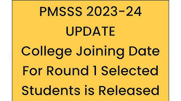 PMSSS 2023-24 UPDATE/College Joining & Reult Date For Round 1 Selected Students Under PMSSS is?