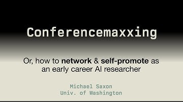 Conferencemaxxing: How to grow your profile and network as a scientist