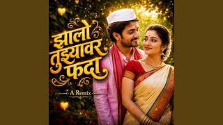 Zalo Tuzyavar Fida Ga Pori (Remix) Marathi DJ Song
